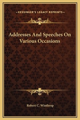 Addresses And Speeches On Various Occasions 1169375642 Book Cover