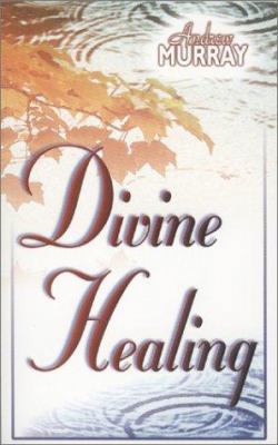 Divine Healing 0883686422 Book Cover