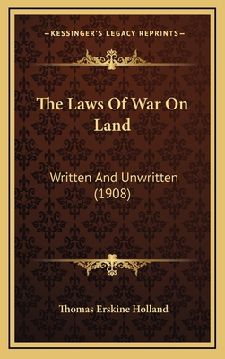 The Laws of War on Land: Written and Unwritten ... 1164239619 Book Cover