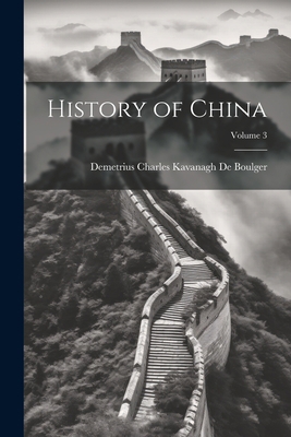 History of China; Volume 3 1021395757 Book Cover