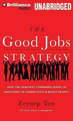 The Good Jobs Strategy: How the Smartest Compan... 1480555401 Book Cover