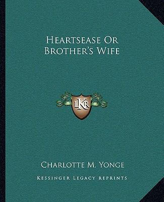 Heartsease Or Brother's Wife 1162665483 Book Cover