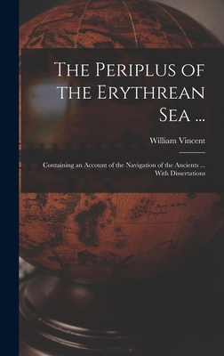 The Periplus of the Erythrean Sea ...: Containi... 1015695736 Book Cover