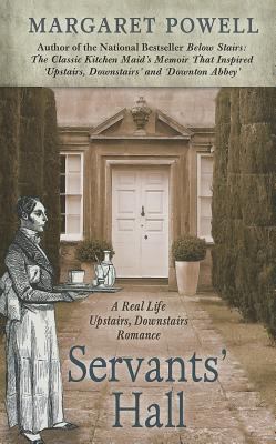 Servants' Hall: A Real Life Upstairs, Downstair... [Large Print] 1410459187 Book Cover