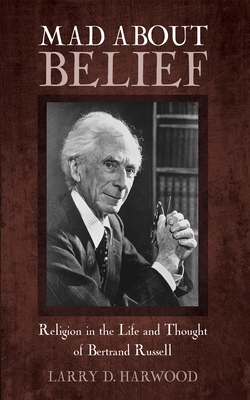 Mad about Belief: Religion in the Life and Thou... 149828647X Book Cover