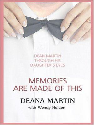 Memories Are Made of This: Dean Martin Through ... [Large Print] 0786272562 Book Cover