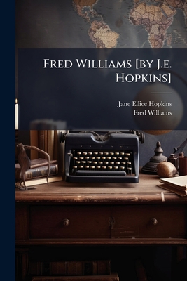 Fred Williams [by J.e. Hopkins] 1270808605 Book Cover