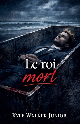 Le roi mort [French] B0GGM2GVDR Book Cover