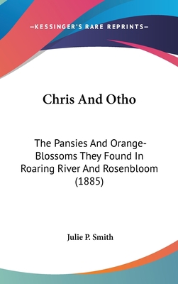 Chris And Otho: The Pansies And Orange-Blossoms... 1120390052 Book Cover
