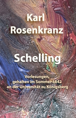 Schelling: Vorlesungen, gehalten im Sommer 1842... [German] B085RS9FG4 Book Cover