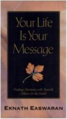 Your Life Is Your Message 0915132745 Book Cover