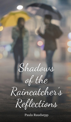 Shadows of the Raincatcher's Reflections B0DQR3MY1B Book Cover