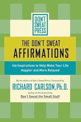 The Don't Sweat Affirmations: 100 Inspirations ... 0786887125 Book Cover