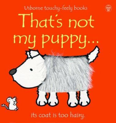 That's Not My Puppy... : Its Coat Is Too Hairy B001I75XRE Book Cover