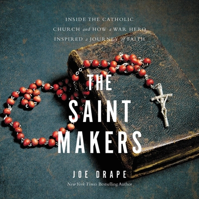 The Saint Makers Lib/E: Inside the Catholic Chu... 1549136844 Book Cover