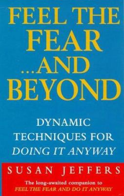 Feel the Fear...and Beyond 0712671706 Book Cover