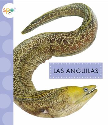 Las Anguilas [Spanish] 1645492338 Book Cover