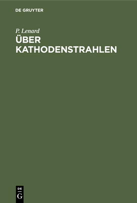 Über Kathodenstrahlen: Nobel-Vortrag, Gehalten ... [German] 3112434099 Book Cover
