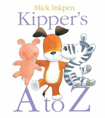 Kipper's A to Z. Mick Inkpen 0340956593 Book Cover