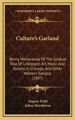 Culture's Garland: Being Memoranda of the Gradu... 116477476X Book Cover