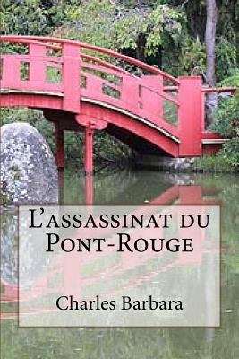 L'assassinat du Pont-Rouge [French] 1530330505 Book Cover