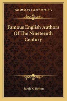 Famous English Authors Of The Nineteenth Century 1163301248 Book Cover