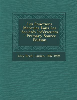 Les Fonctions Mentales Dans Les Societes Inferi... [French] 1294467387 Book Cover