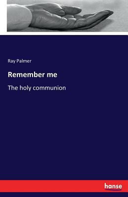 Remember me: The holy communion 3337284035 Book Cover
