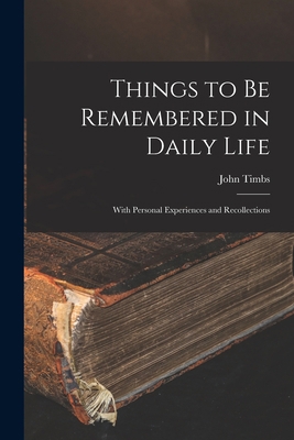 Things to Be Remembered in Daily Life: With Per... 1013318536 Book Cover