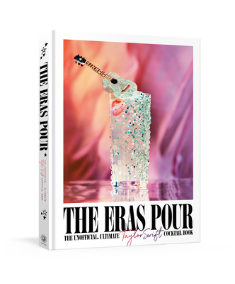 The Eras Pour: The Unofficial, Ultimate Taylor ... B0DYC97T9T Book Cover