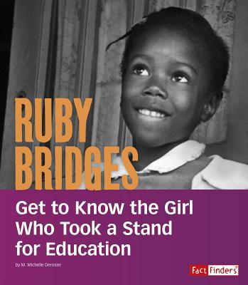 Ruby Bridges: Get to Know the Girl Who Took a S... 1543559255 Book Cover