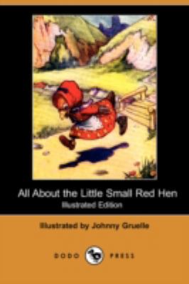 All about the Little Small Red Hen (Illustrated... 1409919102 Book Cover