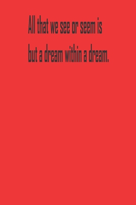 All that we see or seem is but a dream within a... 1654551414 Book Cover