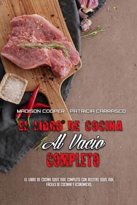 El Libro De Cocina Al Vacío Completo: El Libro ... [Spanish] 1803750006 Book Cover