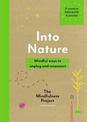 Into Nature: Mindful ways to unplug and reconnect 1785037773 Book Cover