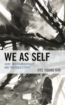 We as Self: Ouri, Intersubjectivity, and Presub... 1498554679 Book Cover