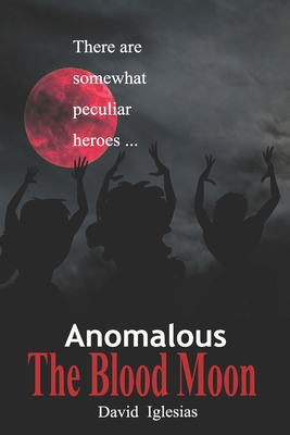 Anomalous. The Blood Moon 8412086325 Book Cover