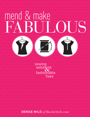 Mend & Make Fabulous: Sewing Solutions & Fashio... 1620335344 Book Cover