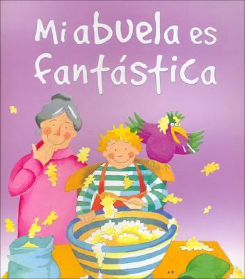 Es Mi Abuela Es Fantastica 1405464933 Book Cover