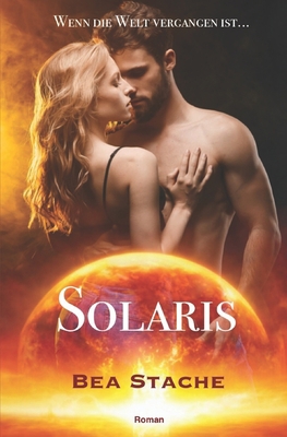 Solaris - Wenn die Welt vergangen ist: Liebesro... [German] 1709052449 Book Cover