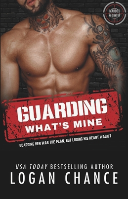 Guarding What's Mine: A Forced Proximity Bodygu... B0DZVTCP5Z Book Cover