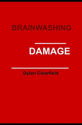 Brainwashing Damage: The Recovering Mind in Peril 0930472586 Book Cover