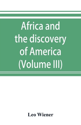 Africa and the discovery of America (Volume III) 9353893224 Book Cover