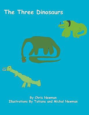 The Three Dinosaurs 1449065376 Book Cover