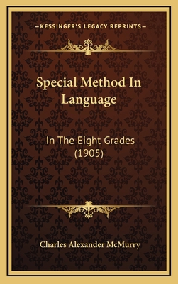 Special Method in Language: In the Eight Grades... 1164990640 Book Cover