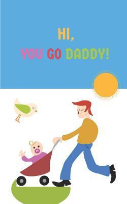 Hi You Go Daddy: story book with 50 pages with ... 1718190905 Book Cover