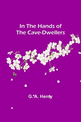 In the Hands of the Cave-Dwellers 9356579229 Book Cover