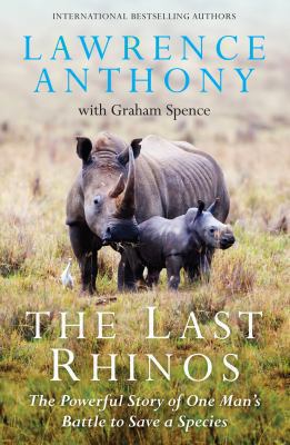 The Last Rhinos: The Powerful Story of One Man'... 0283071702 Book Cover