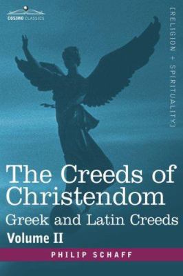 The Creeds of Christendom: Greek and Latin Cree... 1602069107 Book Cover