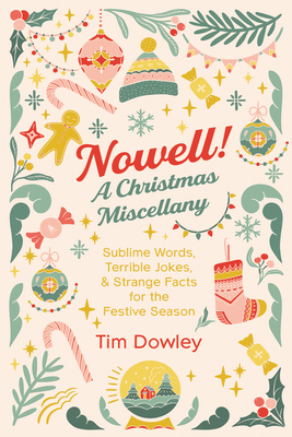 Nowell! A Christmas Miscellany: Sublime Words, ...            Book Cover